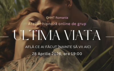 Ultima viață – atelier hipnoză online